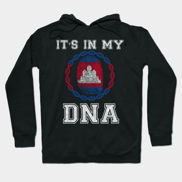 Cambodia  It's In My DNA - Gift for Cambodian From Cambodia Hoodie by Country Flags